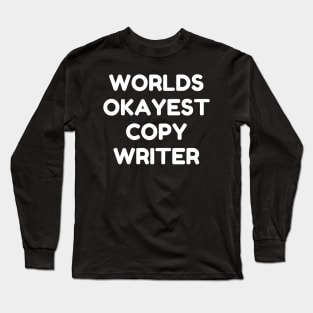 World okayest copywriter Long Sleeve T-Shirt